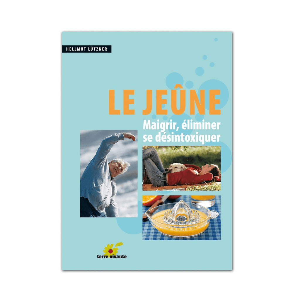 Le jeûne : maigrir, éliminer, se désintoxiquer - Natura Mundi - Arbolayre